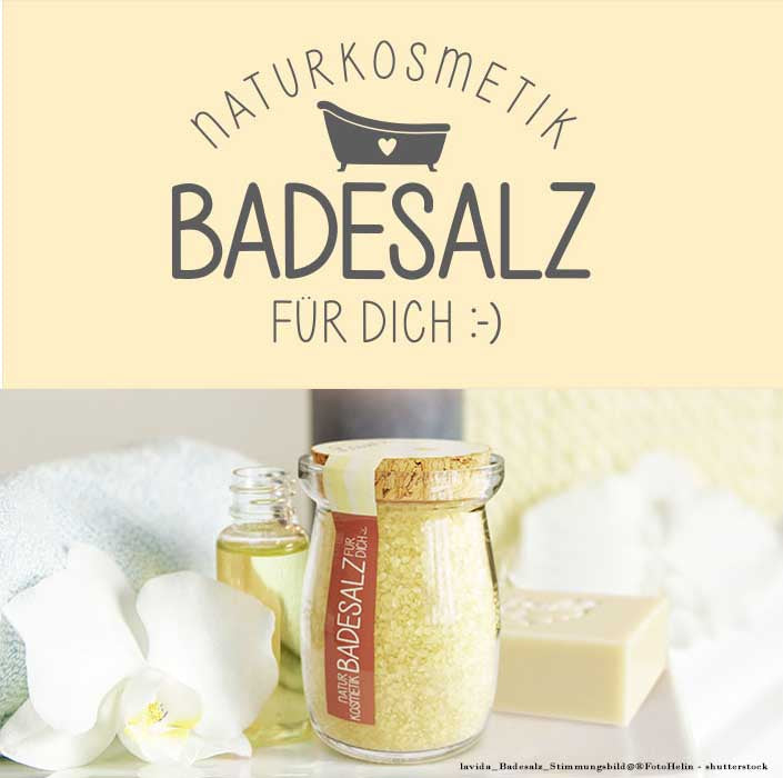 Naturkosmetik Badesalz von Geschenk für Dich