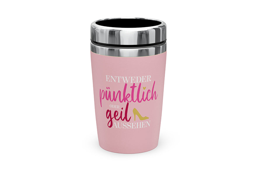 388715 Geschenk für Dich Thermobecher To go Entweder pünktlich oder geil aussehen, Coffee to go Becher