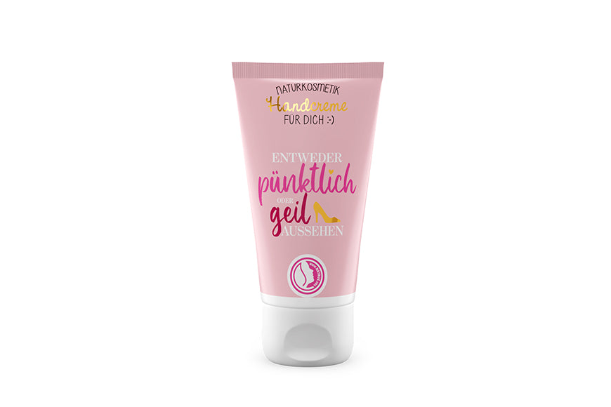 112715  Geschenk für Dich Naturkosmetik Handcreme Entweder pünktlich oder geil aussehen