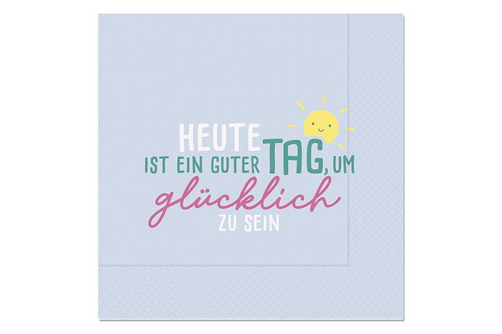 Servietten Heute ist ein guter Tag um glücklich zu sein in Hellblau – Geschenk für Dich