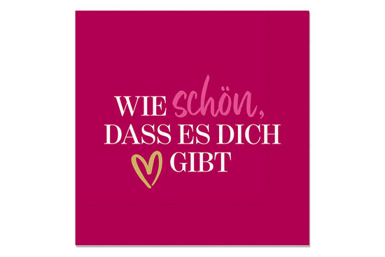 130713 Geschenk für Dich Papier Servietten mit Aufschrift Wie schön, dass es Dich gibt