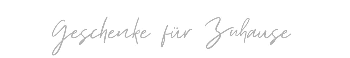 Geschenke für Zuhause