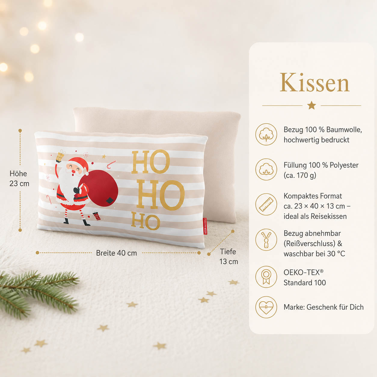 Produktdetails Kissen: 23 x 40 x 13 cm, Bezug 100 Prozent Baumwolle, Füllung 100 Prozent Polyester 170 g, waschbar bei 30 Grad, OEKO-TEX Standard 100