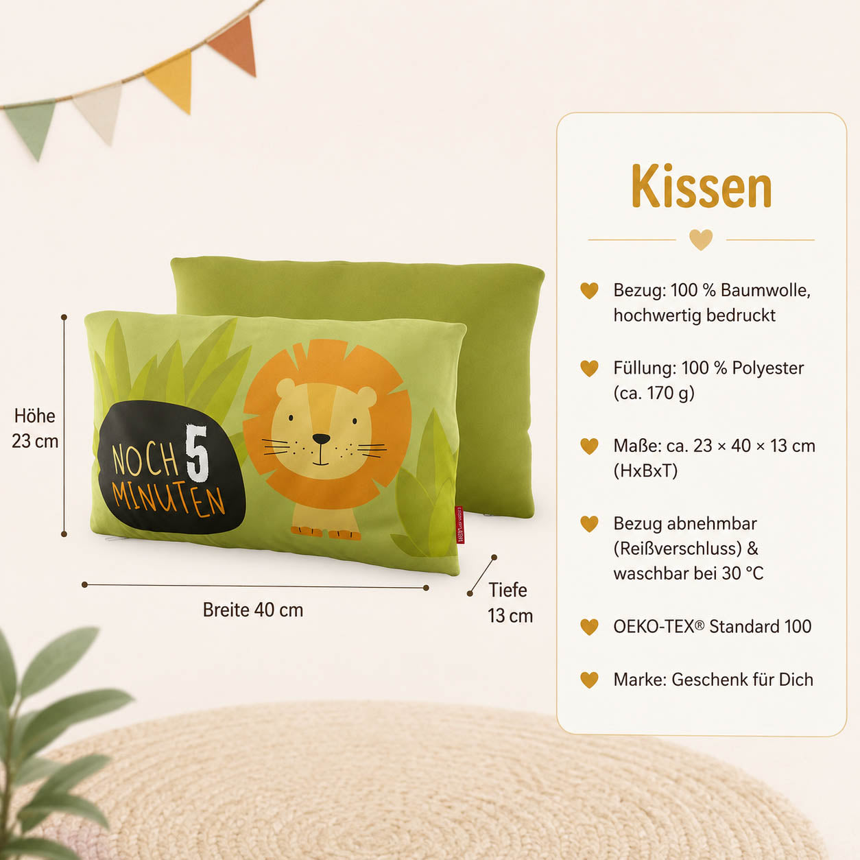 Produktdetails Kissen: 23 x 40 x 13 cm, Bezug 100 Prozent Baumwolle, Füllung 100 Prozent Polyester 170 g, waschbar bei 30 Grad, OEKO-TEX Standard 100