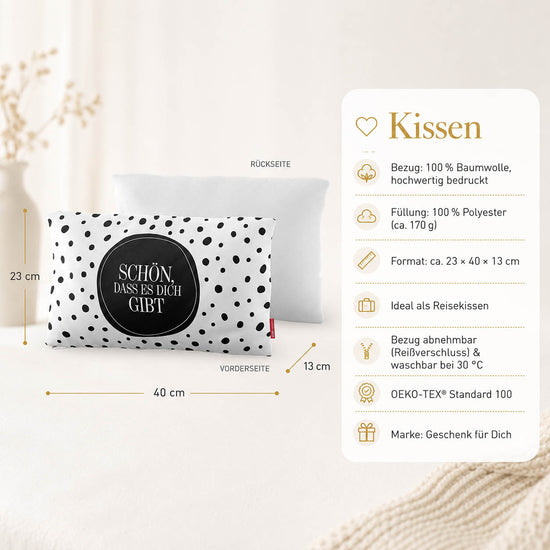 Produktdetails Kissen: 23 x 40 x 13 cm, Bezug 100 Prozent Baumwolle, Füllung 100 Prozent Polyester 170 g, waschbar bei 30 Grad, OEKO-TEX Standard 100