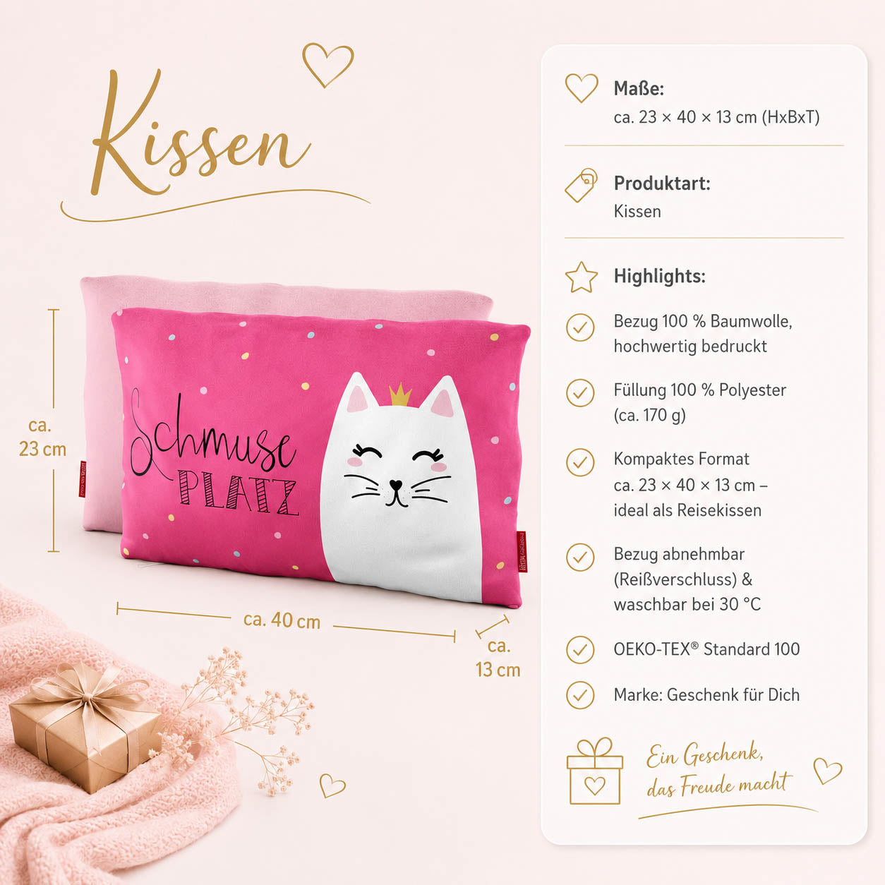 Produktdetails Kissen: 23 x 40 x 13 cm, Bezug 100 Prozent Baumwolle, Füllung 100 Prozent Polyester 170 g, waschbar bei 30 Grad, OEKO-TEX Standard 100