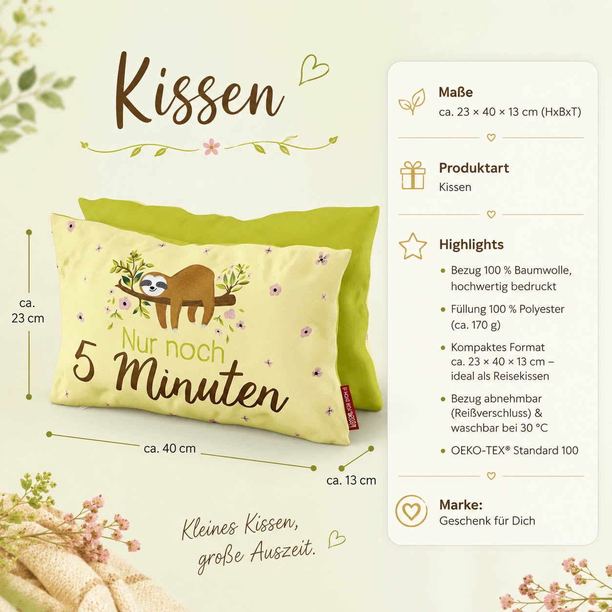 Produktdetails Kissen: 23 x 40 x 13 cm, Bezug 100 Prozent Baumwolle, Füllung 100 Prozent Polyester 170 g, waschbar bei 30 Grad, OEKO-TEX Standard 100