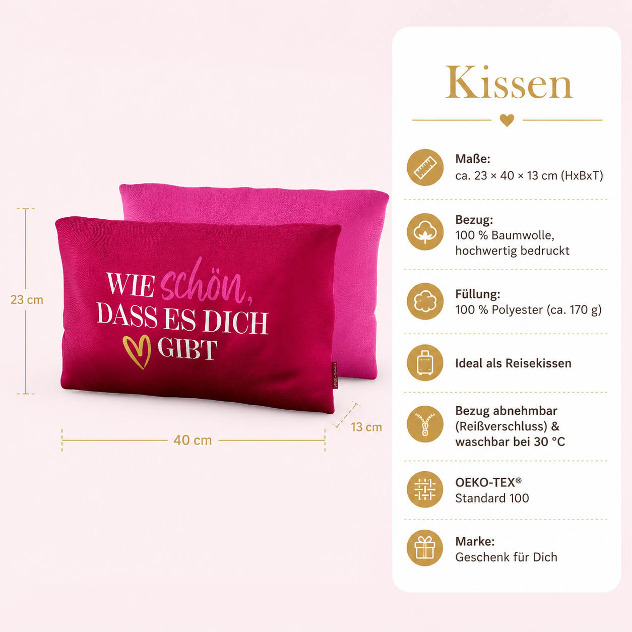 Kissen „Wie schön, dass es Dich gibt“ – 23 x 40 x 13 cm, Baumwollbezug, OEKO-TEX Standard 100