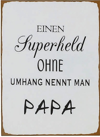 Blechschild Metall Schild mit Spruch Einen Superheld ohne Umhang nennt man PAPA