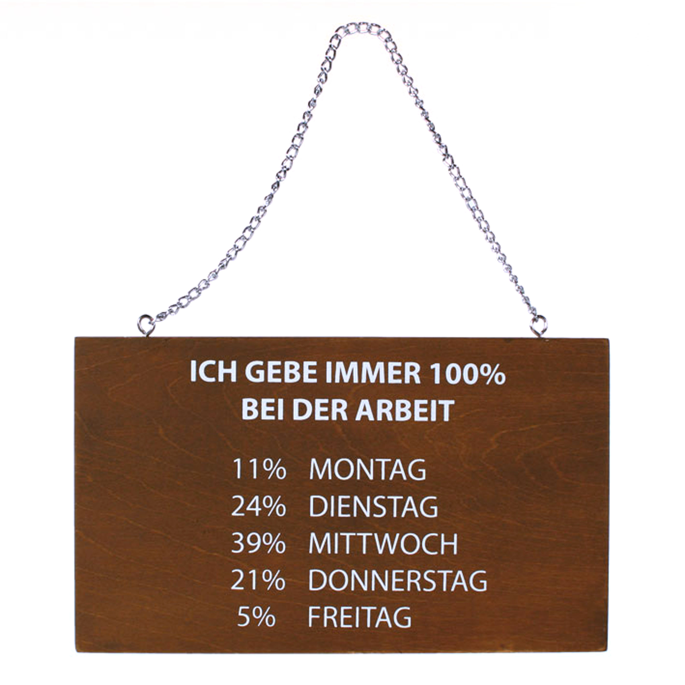 17/1121 Holz-Schild mit Spruch "Ich gebe immer 100% ...", zum Aufhängen, Out of the blue, braun, weiß