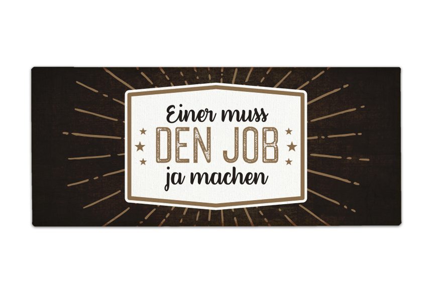 Metall Schild mit Spruch "Einer muss den Job ja machen", 390695, 4027268246335