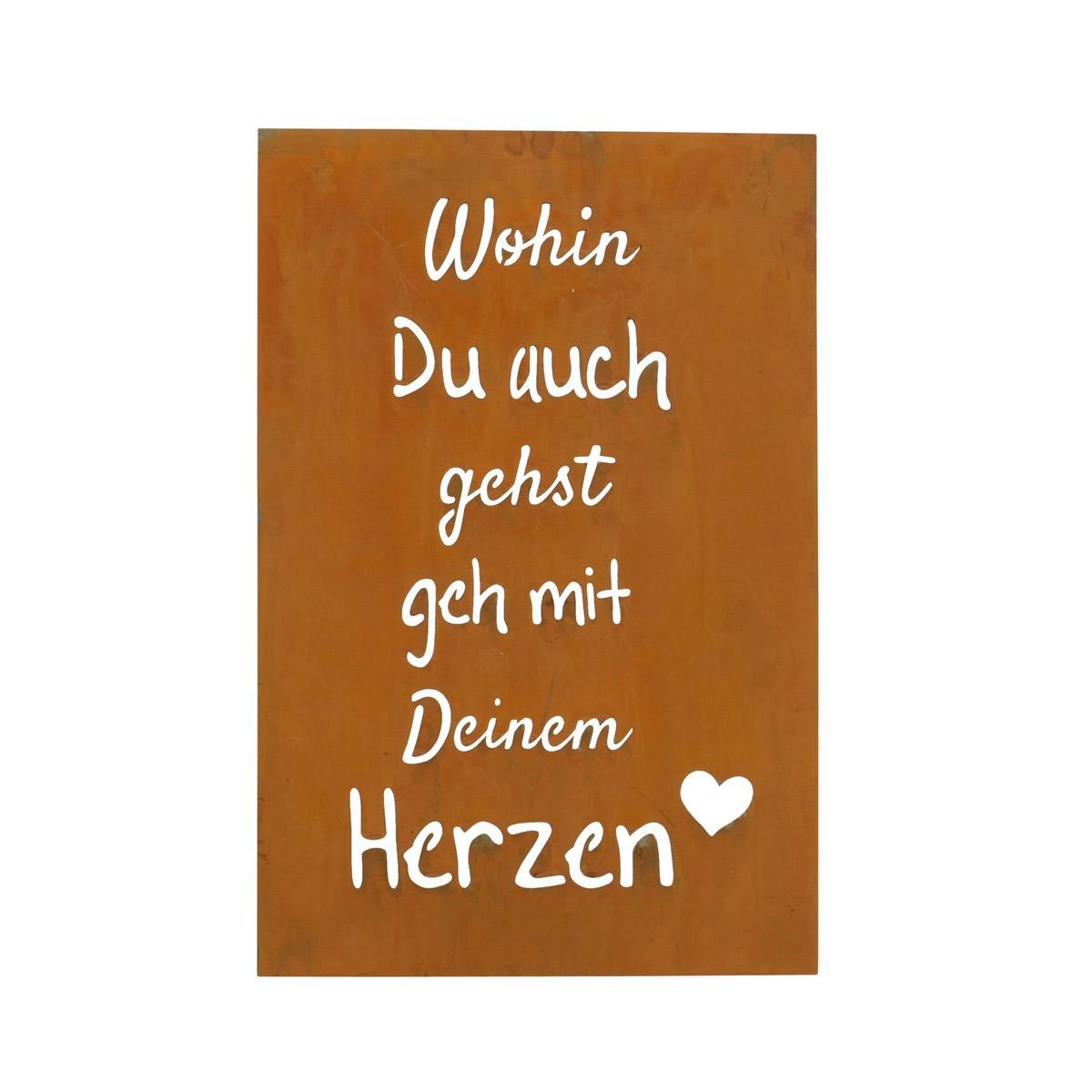 Metall Schild mit Spruch "Wohin Du auch gehst geh mit Deinem Herzen", 2010058, 4020607862739